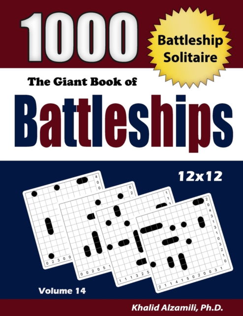 Cover for Khalid Alzamili · The Giant Book of Battleships: Battleship Solitaire: 1000 Puzzles (12x12) - Adult Activity Books (Paperback Book) (2020)