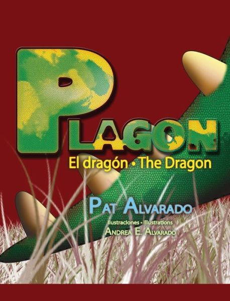 Cover for Pat Alvarado · Plagón El Dragón * Plagon the Dragon (Gebundenes Buch) [Spanish And English edition] (2012)