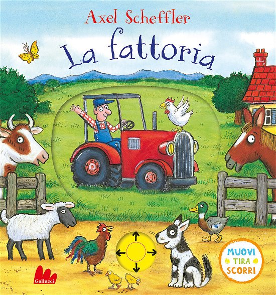 Cover for Axel Scheffler · La Fattoria. Muovi Tira Scorri. Ediz. A Colori (Book)
