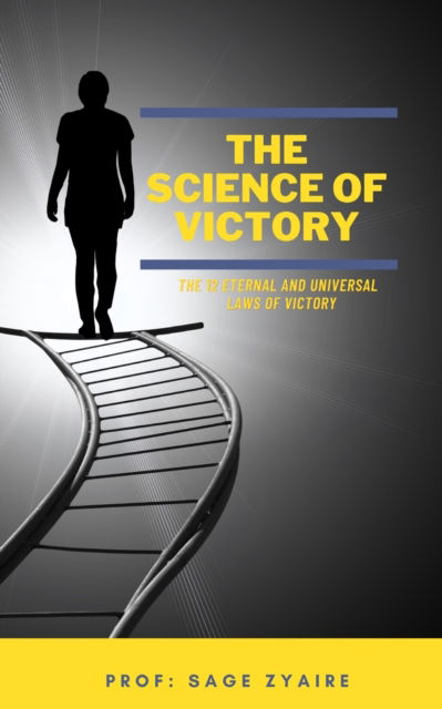 Cover for Sage Zyaire · The Science of Victory: The 12 Eternal and Universal Laws of Victory (Taschenbuch) (2022)