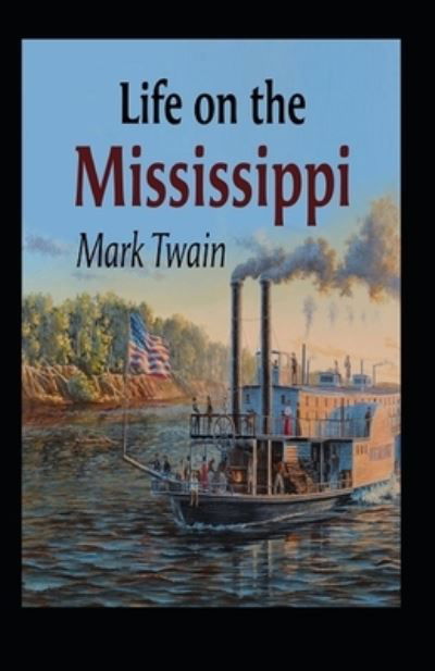 Cover for Mark Twain · Life On The Mississippi Annotated (Pocketbok) (2022)