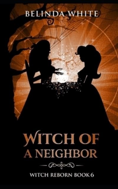 Cover for Belinda White · Witch of a Neighbor - Witch Reborn (Taschenbuch) (2021)