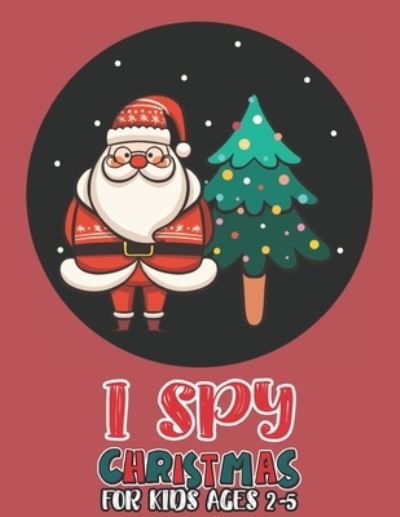 Cover for Mimouni Publishing Group · I Spy Christmas Book For Kids Ages 2-5 (Pocketbok) (2020)