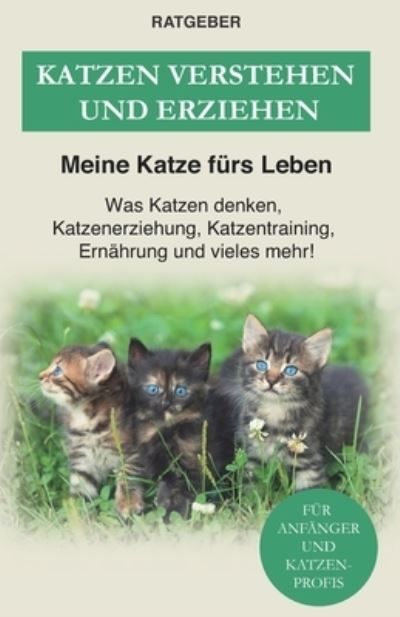 Cover for Ratgeber Meine Katze Fürs Leben · Katzen verstehen und erziehen (Paperback Book) (2020)