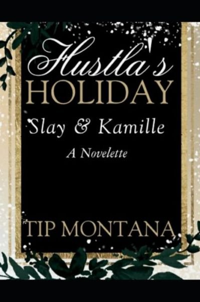 Hustla's Holiday - Tip Montana - Books - Independently Published - 9798580959382 - December 14, 2020