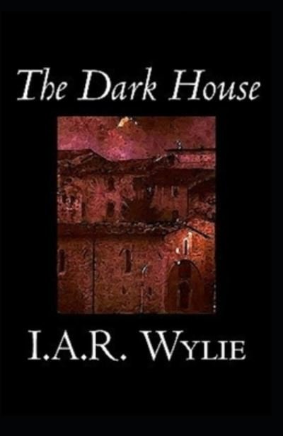 Cover for Ida Alexa Ross Wylie · The Dark House annotated (Paperback Bog) (2021)