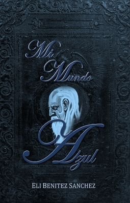 Cover for Eli Benitez-Sanchez · Mi Mundo Azul (Taschenbuch) (2021)