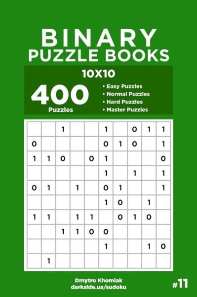 Cover for Dart Veider · Binary Puzzle Books - 400 Easy to Master Puzzles 10x10 (Volume 11) - Binary Puzzle Books (Taschenbuch) (2020)