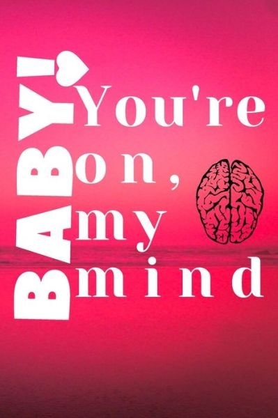 You Are on My Mind - Imad Idrissi - Books - Independently Published - 9798612306382 - February 10, 2020