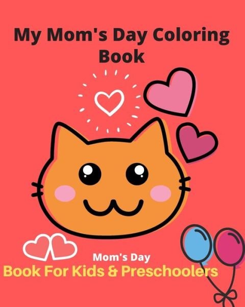 Cover for Mom's Books For Kids · My Mom's Day Coloring Book For Kids &amp; Preschoolers (Paperback Book) (2020)