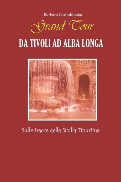 Cover for Barbara Garbulowska · Grand Tour da Tivoli ad Alba Longa (Paperback Book) (2020)