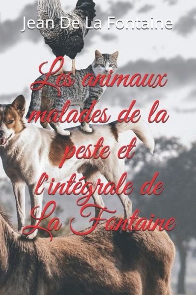 Cover for Jean de La Fontaine · Les animaux malades de la peste et l'integrale de La Fontaine (Pocketbok) (2020)