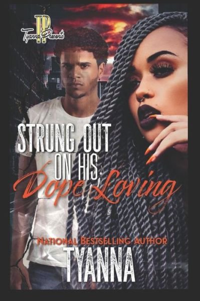 Cover for Tyanna · Strung Out On His Dope Loving (Paperback Bog) (2020)
