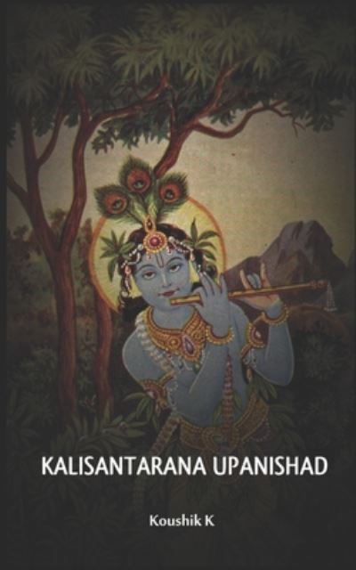 Cover for Koushik K · Kali Santarana Upanishad (Paperback Book) (2020)