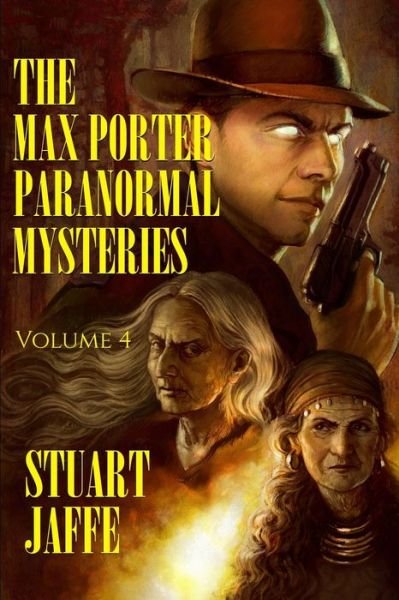 The Max Porter Paranormal Mysteries - Stuart Jaffe - Boeken - Independently Published - 9798677251382 - 20 augustus 2020