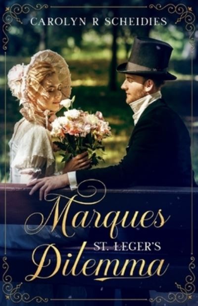 Cover for Carolyn R Scheidies · Marques St. Leger's Dilemma (Paperback Book) (2020)