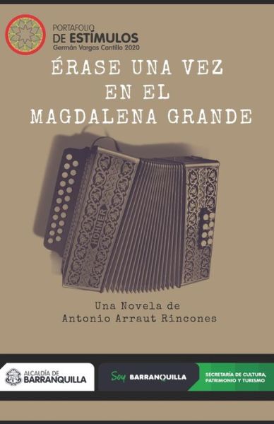 Cover for Antonio Arraut Rincones · Érase una vez en el Magdalena Grande (Paperback Book) (2021)