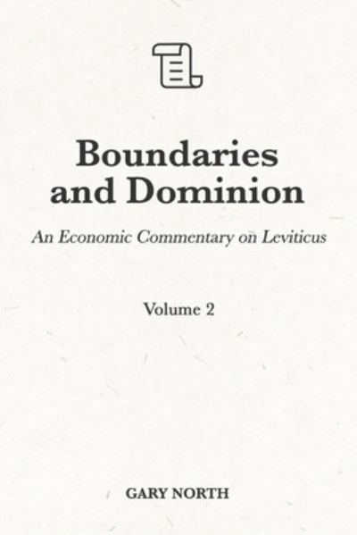 Cover for Gary North · Boundaries and Dominion: An Economic Commentary on Leviticus, Volume 2 - An Economic Commentary on the Bible (Paperback Book) (2021)