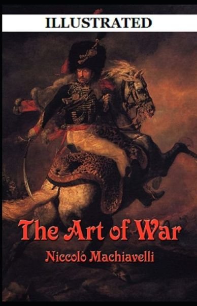 Cover for Niccolo Machiavelli · The Art of War Illustrated (Pocketbok) (2021)