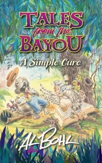 Cover for Al Bohl · Tales from the Bayou: A Simple Cure (Paperback Book) (2021)