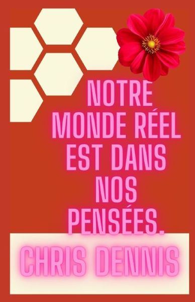 Cover for Chris Dennis · Notre monde reel est dans nos pensees. (Paperback Book) (2022)