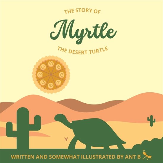 Cover for Ant B · Myrtle the Desert Turtle (Paperback Bog) (2022)