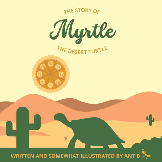 Cover for Ant B · Myrtle the Desert Turtle (Paperback Book) (2022)