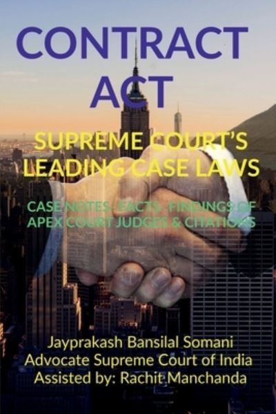 Contract Act- Supreme Court's Leading Case Laws: Case Notes- Facts- Findings of Apex Court Judges & Citations - Jayprakash Bansilal Somani - Books - Notion Press Media Pvt Ltd - 9798885698382 - January 27, 2022