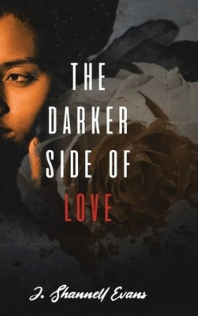 Cover for J Shannell Evans · The Darker Side of Love (Hardcover Book) (2022)