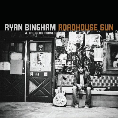 Cover for Bingham,ryan &amp; Dead Horses · Roadhouse Sun (CD) (2009)