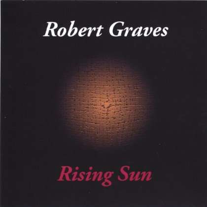 Cover for Robert Graves · Rising Sun (CD) (2006)