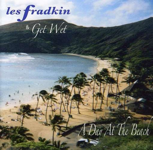 Cover for Fradkin &amp; Get Wet,les · Day at the Beach (CD) (2004)