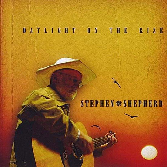 Cover for Stephen Shepherd · Daylight on the Rise (CD) (2008)