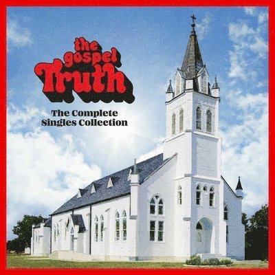 The Gospel Truth: Complete Singles Collection - Various Artists - Musiikki - UMC - 0888072180383 - perjantai 15. tammikuuta 2021