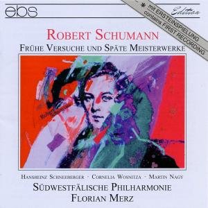 Cover for Schumann / Schneeberger / Wosnitza / Nagy · Fruhe Versuche Und Spate Meist (CD) (2012)