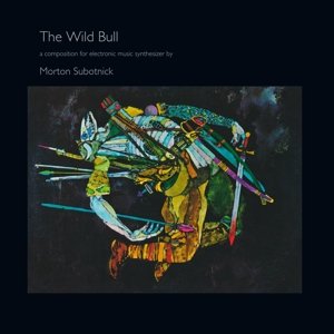 The Wild Bull - Morton Subotnick - Music - KARLRECORDS - 4024572743383 - January 13, 2023
