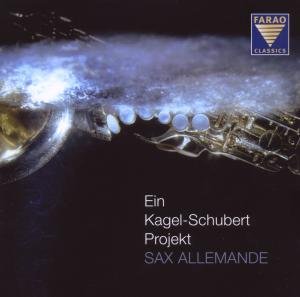 Cover for Sax Allemande · Kagel-Schubert Farao Classics Klassisk (CD) (2008)