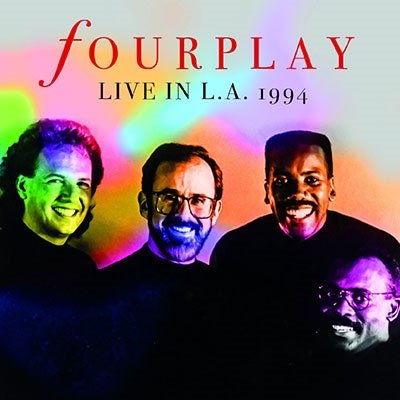 Live in L.a. 1994 - Fourplay - Musik - RATS PACK RECORDS CO. - 4997184167383 - 16. September 2022