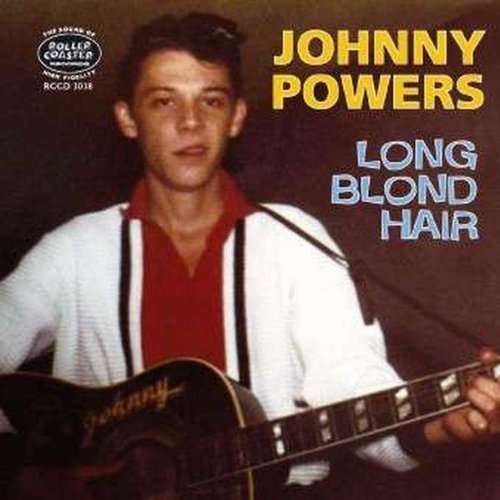 Long Blond Hair Double Album - Johnny Powers - Musiikki - ROLLERCOASTER - 5012814030383 - sunnuntai 14. helmikuuta 1993