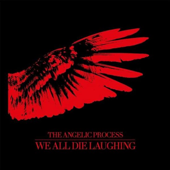 We All Die Laughing - Angelic Process - Música - BURNING WORLD - 8592735007383 - 7 de mayo de 2021