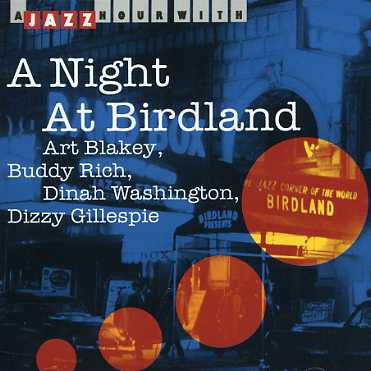 Night at Birdland - Blakey,art / Washington,dinah / Gillespie,dizzy - Musiikki - JAZZ HOUR WITH - 8712177034383 - maanantai 15. helmikuuta 1999