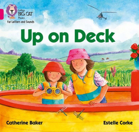 Cover for Catherine Baker · Up on Deck: Band 01b/Pink B - Collins Big Cat Phonics for Letters and Sounds (Paperback Book) (2017)
