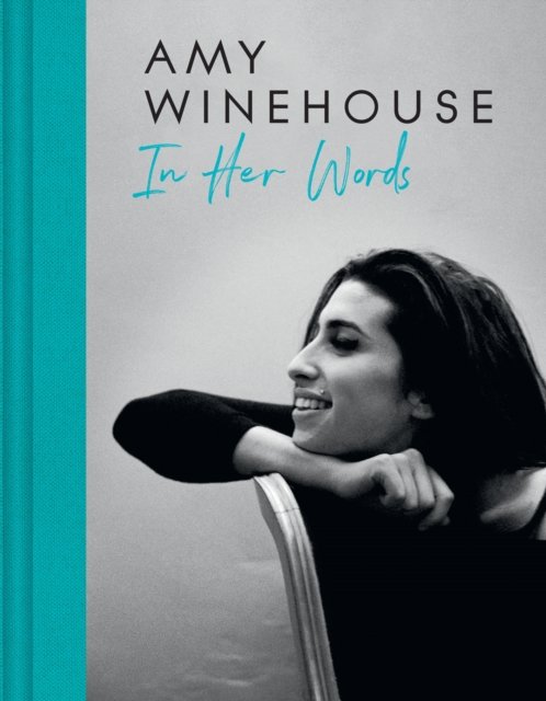 Cover for Amy Winehouse · Amy Winehouse - In Her Words (Gebundenes Buch) (2023)