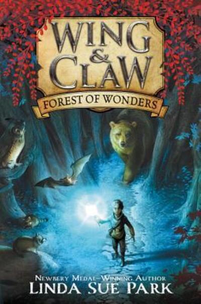 Wing & Claw #1: Forest of Wonders - Wing & Claw - Linda Sue Park - Books - HarperCollins - 9780062327383 - March 1, 2016