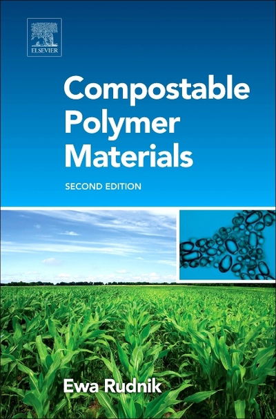Compostable Polymer Materials - Rudnik, Ewa (The Main School of Fire Service, Warsaw, Poland) - Books - Elsevier Health Sciences - 9780080994383 - June 5, 2019
