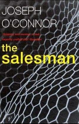 The Salesman - Joseph O'Connor - Livros - Vintage Publishing - 9780099268383 - 17 de dezembro de 1998