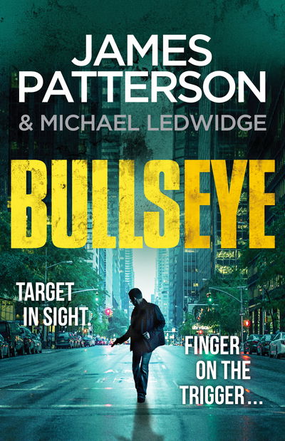 Cover for James Patterson · Bullseye: (Michael Bennett 9). A crucial meeting. A global crisis. One New York cop. - Michael Bennett (Paperback Book) (2017)