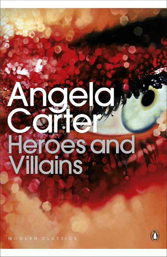 Cover for Angela Carter · Heroes and Villains - Penguin Modern Classics (Paperback Book) (2011)