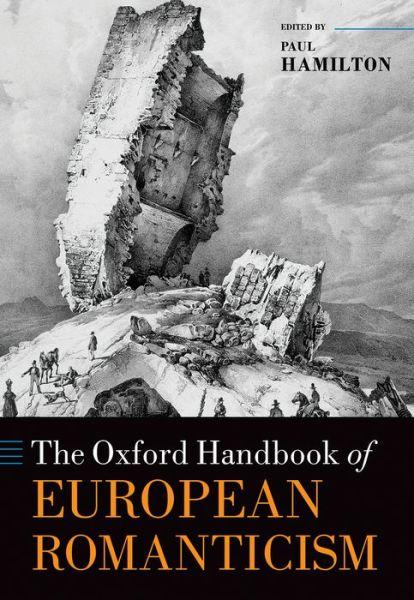 Cover for Paul Hamilton · The Oxford Handbook of European Romanticism - Oxford Handbooks (Hardcover Book) (2016)