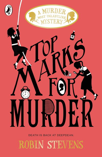 Cover for Robin Stevens · Top Marks For Murder - A Murder Most Unladylike Mystery (Paperback Bog) (2019)